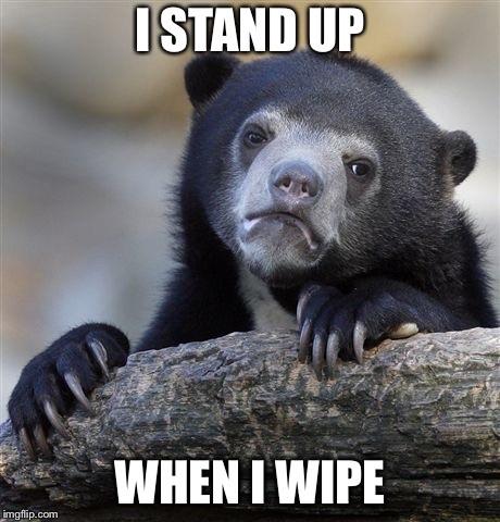 confession bear meme wipe standing up